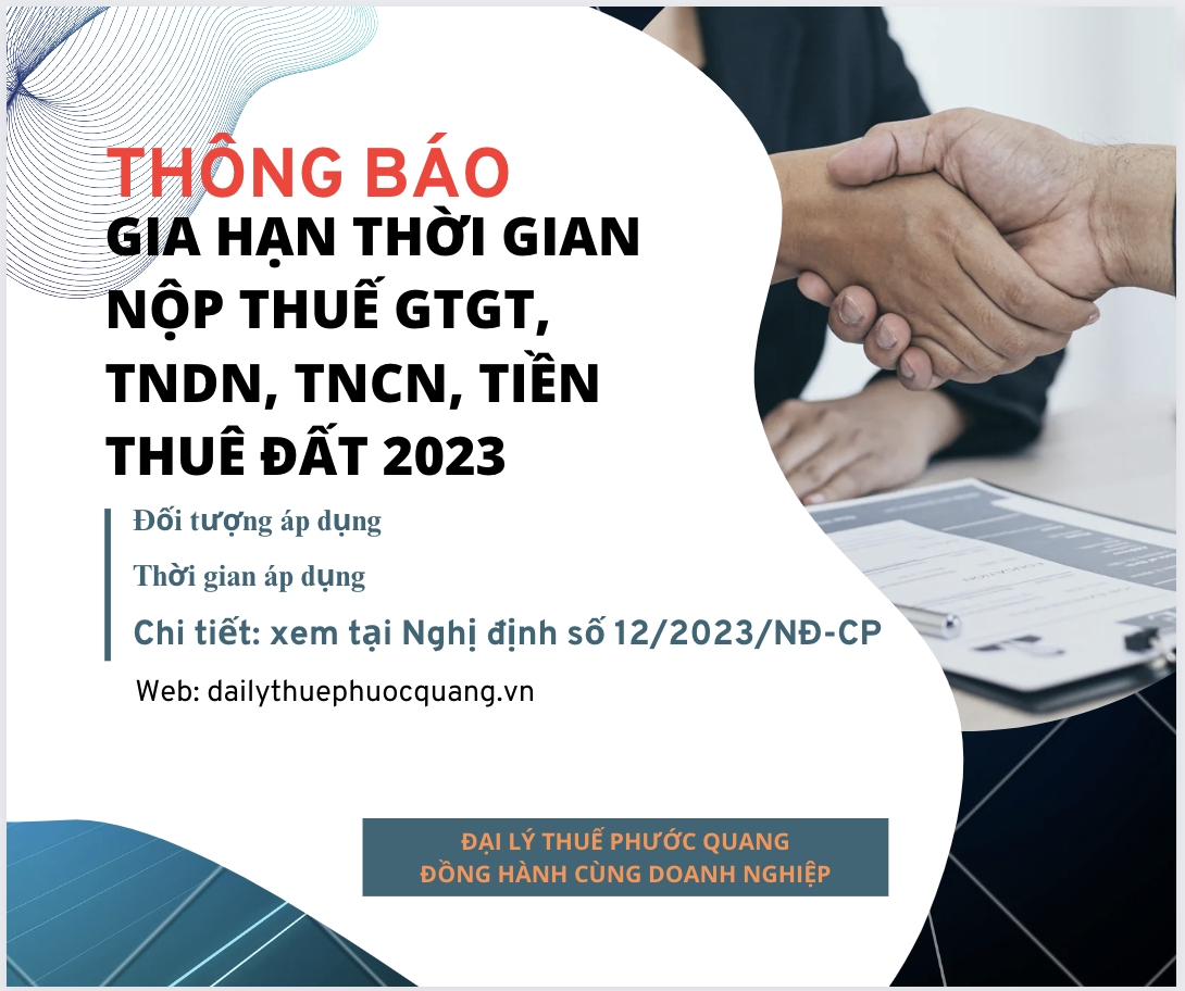 GIA HẠN THỜI GIAN NỘP THUẾ GTGT, TNDN, TNCN, TIỀN THUÊ ĐẤT 2023